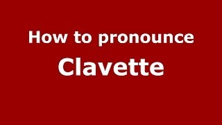 How to pronounce Clavette