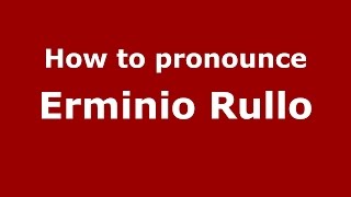How to pronounce Erminio Rullo
