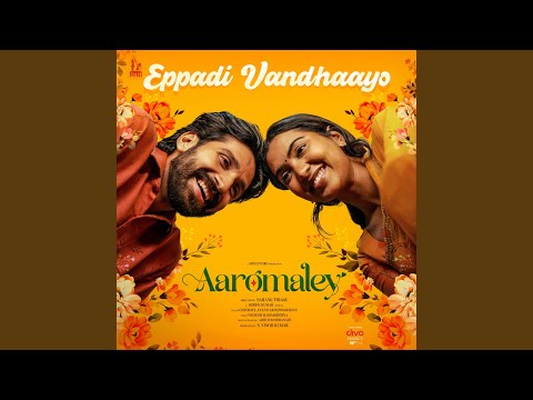 Eppadi Vandhaayo (From "Aaromaley")