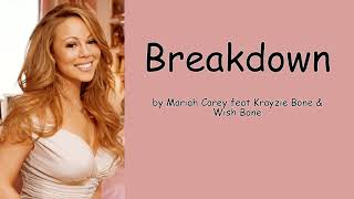 Breakdown by Mariah Carey feat Krayzie Bone &amp; Wish Bone (Lyrics)