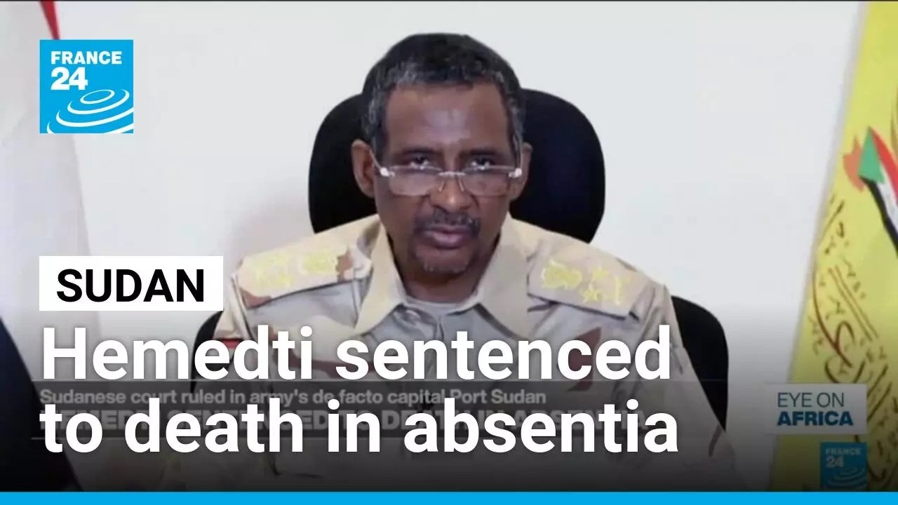 Sudanese court sentences Hemedti to death in absentia • FRANCE 24 English