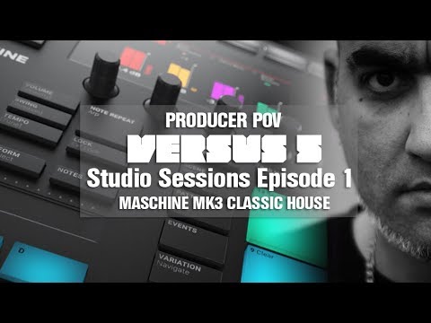 Maschine Mk3 Producer POV - Classic House by Versus 5
