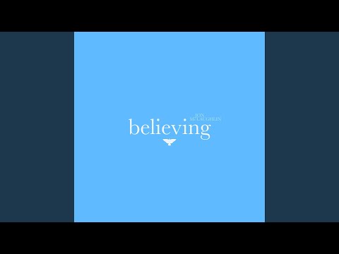 Video thumbnail for Believing