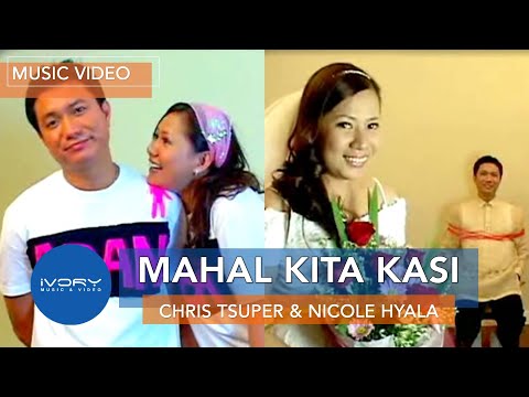Chris Tsuper & Nicole Hyala - Mahal Kita Kasi (Official Music Video)