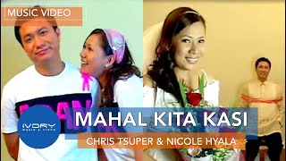 Chris Tsuper &amp; Nicole Hyala - Mahal Kita Kasi (Official Music Video)