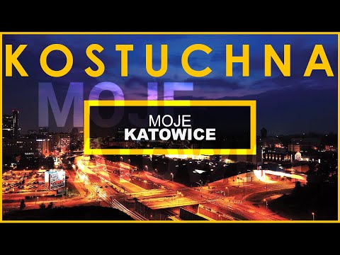 MOJE KATOWICE - KOSTUCHNA