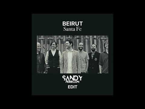 Beirut - Santa Fe (Sandy Perrellon Edit)