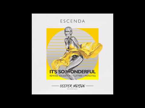Escenda - It’s So Wonderful (Monoteq Remix)