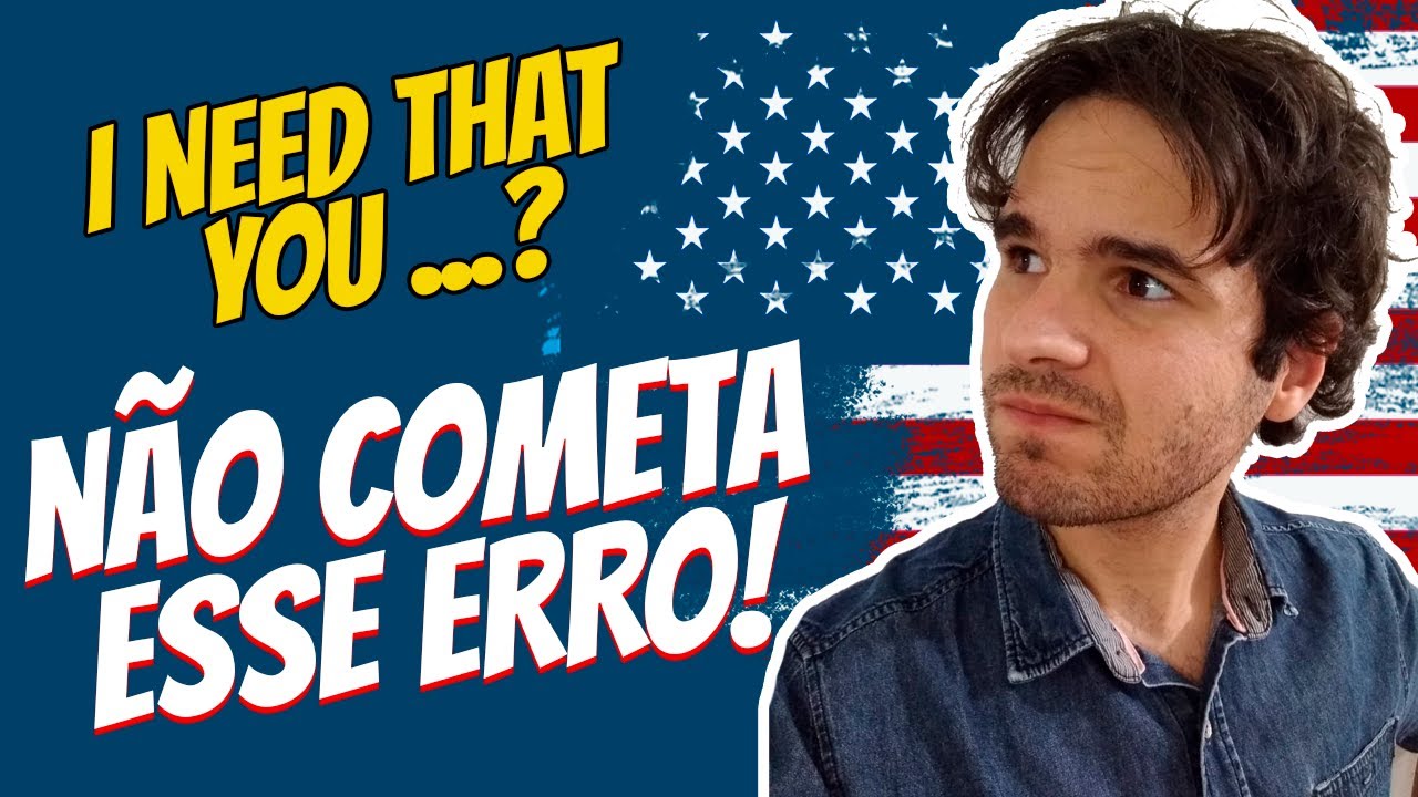ERROS COMUNS EM INGLÊS #1: NEED/ WANT/ WOULD LIKE