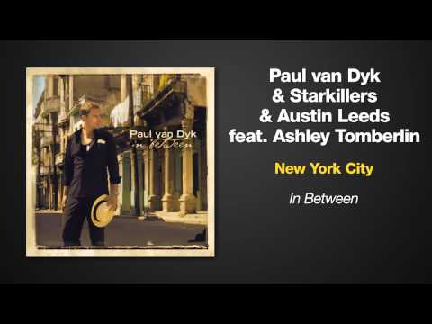 Paul van Dyk & Starkillers & Austin Leeds Feat. Ashley Tomberlin -- New York City