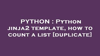 Download the video "PYTHON : Python jinja2 template, how to count a list"