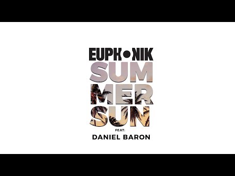 Euphonik – Summer Sun ft. Daniel Baron
