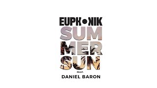 Euphonik Ft. Daniel Baron - Summer Sun (Official Music Video)