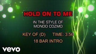 Mondo Cozmo - Hold On To Me (Karaoke)