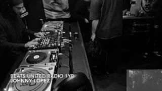 Johnny Lopez @ Beats United Radio - 1 Year - 11.19.16