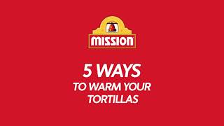 How to Warm Tortillas | 5 Ways from Mission Foods