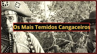Quem foi o Cangaceiro Mais  Temido da História...