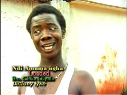 Bro. Chika Okpala -Ndi Amuma Ugha Loaded 1 (Official Video)