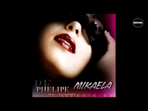 Phelipe Feat. Dj Bonne - Mikaela