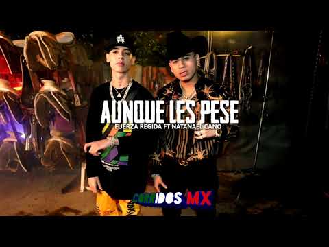 Fuerza Regida Feat. Natanael Cano - Aunque Les Pese (Corridos 2020)