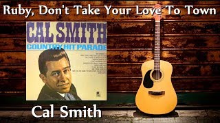 Cal Smith - Ruby, Don't Take Your Love To Town