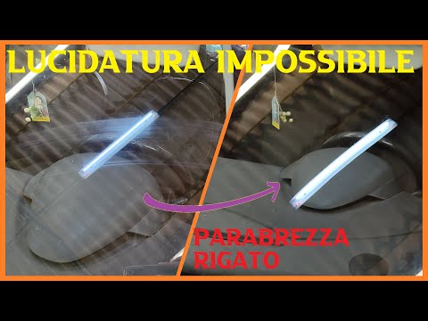Come lucidare i parabrezza molto rigati
