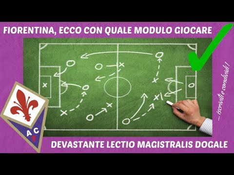 FIORENTINA, ECCO CON QUALE MODULO GIOCARE. DEVASTANTE LECTIO DOGALE