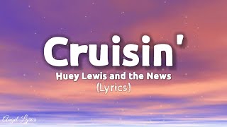 Cruisin Lyrics by Huey Lewis and the News