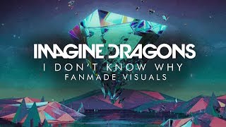 [WARNING EPILEPSY] Imagine Dragons - I Don't Know Why (FANMADE VISUALS) [Evolve Tour]