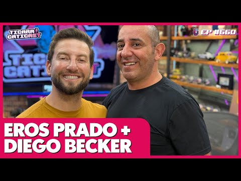 EROS PRADO E DIEGO BECKER - TICARACATICAST | EP 660