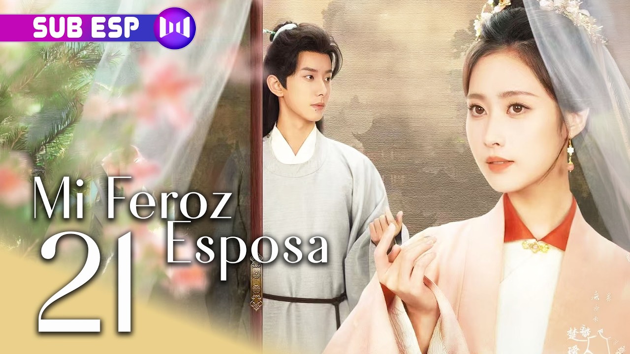 【EP21】Mi Feroz Esposa | My Fierce Wife | SUB ESP