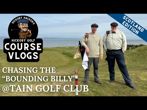 Turn-of-the-Century Golf at Tain Golf Club - Hickory Golf Course Vlog #54