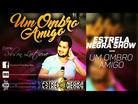 BANDA ESTRELA NEGRA SHOW - UM OMBRO AMIGO (LANÇAMENTO 2018)