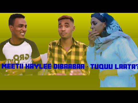 Meetii Haylee Dibaabaa - Tuquu Laata? - New Ethiopian Oromo Music 2019  [Reaction Video]