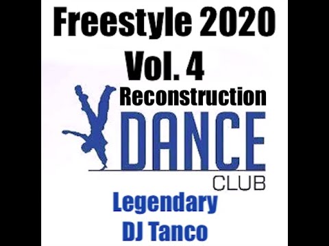 Legendary DJ Tanco NYC - Freestyle Reconstruction Dance Mix Vol. 4