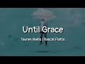 Tauren Wells Rascal Flatts Until Grace Lyrics
