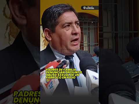 🚨 Padres de familia denuncian presunto 4bu5o s53xual de un párroco en Pojo