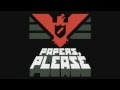 Glory To Arstotzka - Papers Please Theme ...