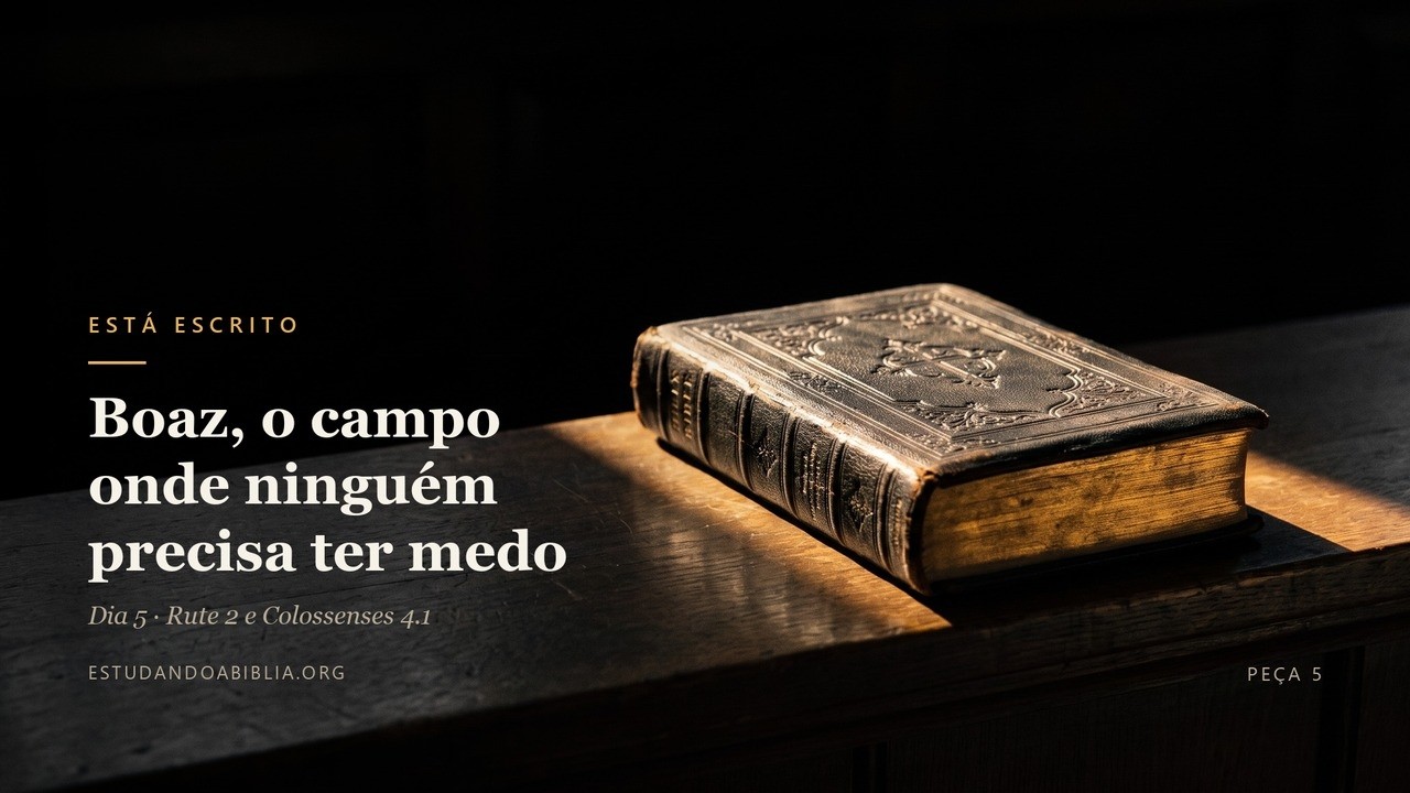 Já dei ordem para que não toquem em você | Está escrito: Boaz, o campo onde ninguém precisa ter medo