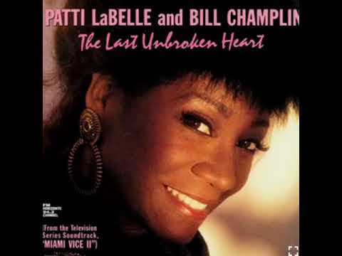 Pattie LaBelle And Bill Champlin - The Last Unbroken Heart ❤️