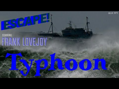 FRANK LOVEJOY Barely Survives "Typhoon" [remastered] Best Stories from ESCAPE! Classic Radio