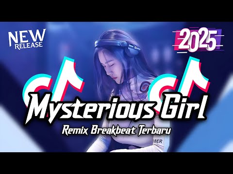 DJ Mysterious Girl Breakbeat Tiktok Fyp Viral Remix Full Bass Version 2025