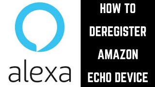 How to Deregister Amazon Echo Device