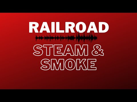 Railroad Steam And Smoke Sound Effect