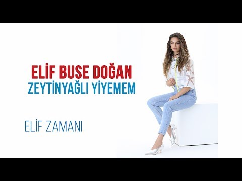 Elif Buse Doğan - Zeytinyağlı Yiyemem