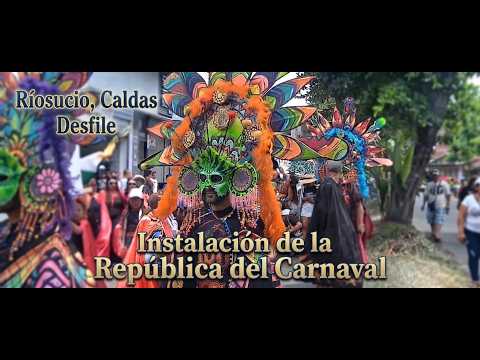RIOSUCIO, CALDAS,  - INSTALACION DE LA REPUBLICA CARNAVALERA