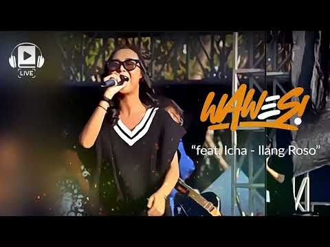 Wawes feat. Icha - Ilang Roso (Live) (Audio)