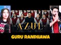 GURU RANDHAWA AZUL MV Reaction The Tenth Staar