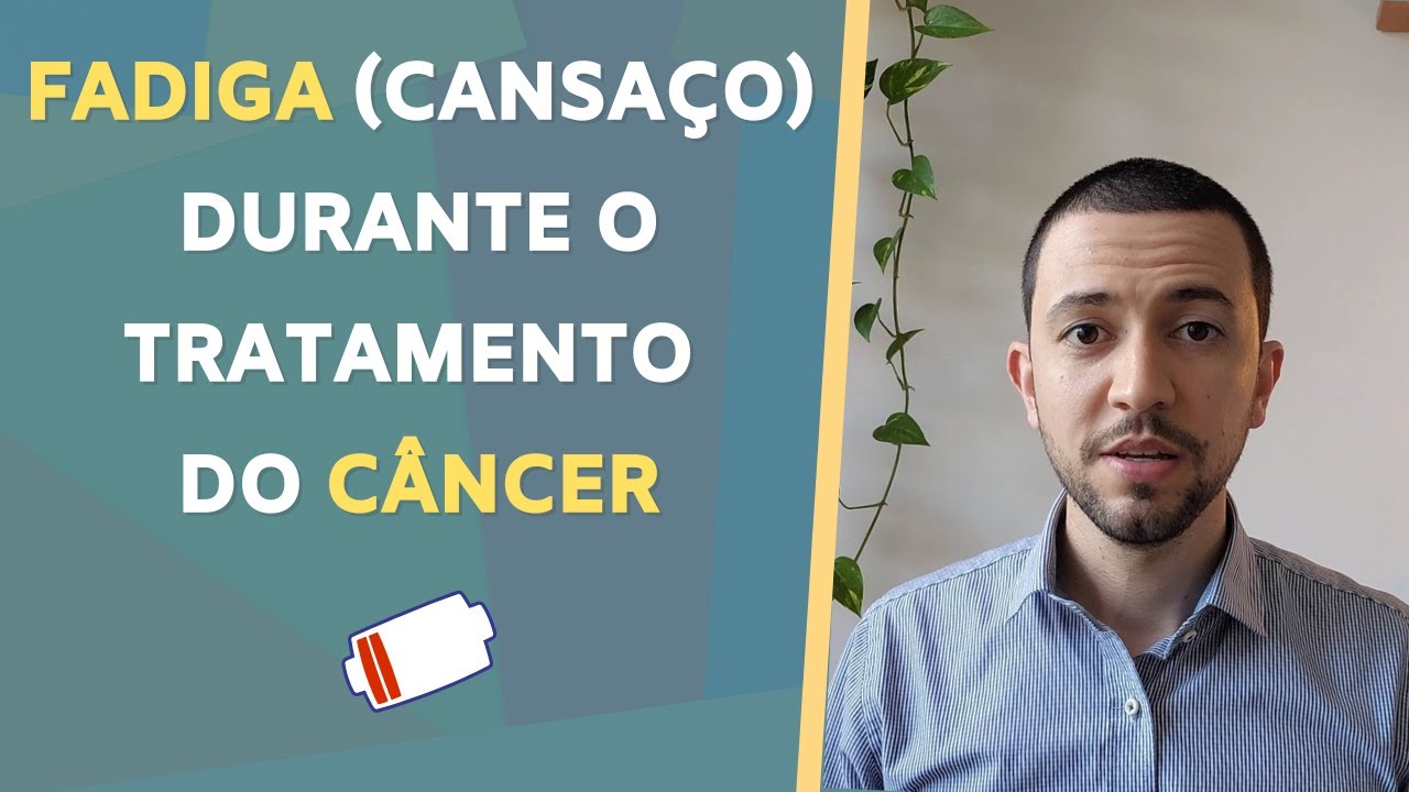 Saiba como diminuir a FADIGA (cansaço) durante o TRATAMENTO DO CÂNCER.