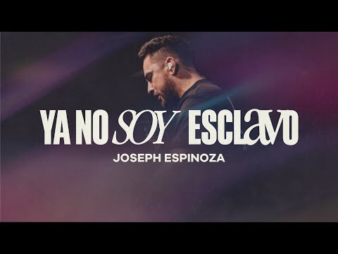 Ya No Soy Esclavo - Joseph Espinoza
